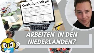 Arbeiten in den Niederlanden  Wie finde ich einen Job  Wie ist das Arbeiten [upl. by Anirt]