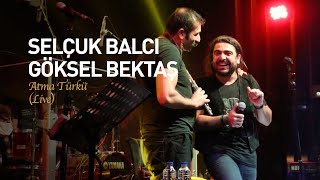 SELÇUK BALCI amp GÖKSEL BEKTAŞ  Atma Türkü Yolkenarı Live Music  Canlı [upl. by Weiss]