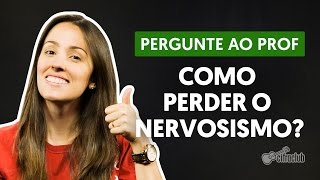 Como perder o nervosismo para apresentação  Pergunte ao Professor [upl. by Araik]