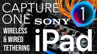 Capture One iPad  Sony Cameras  Wired amp Wireless Tethering [upl. by Dimah]