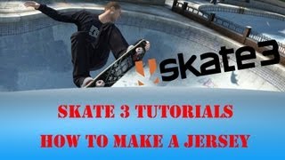 Skate 3  How To Make A Jersey [upl. by Rumney]