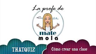 THATQUIZCÓMO CREAR UNA CLASE EN THATQUIZ [upl. by Riamo]