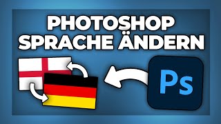 Photoshop Sprache ändern  Deutsch zu Englisch und anders  Tutorial [upl. by Charline]