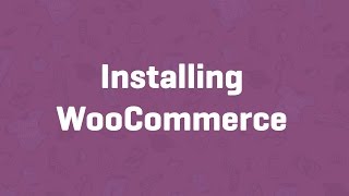 Installing WooCommerce  WooCommerce Guided Tour [upl. by Harneen]