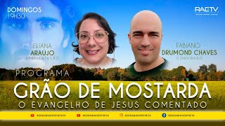 Programa Grão de Mostarda N° 88  Fabiano Drumond Chaves  Tema O cego de nascença [upl. by Akeimahs735]