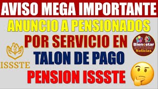 📑💥IMPORTANTE🔴Anuncio a pensionados por servicio en talón de pago de la pensión ISSSTE 2024 [upl. by Oinotna978]