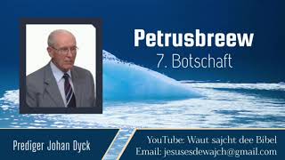 07 Petrusbreew  Prediger Johan Dyck [upl. by Carlstrom]