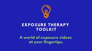 Informational Video about Exposure Therapy Toolkit [upl. by Bloomer]