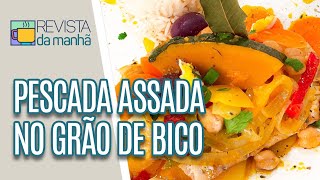 PESCADA ASSADA NO GRÃO DE BICO À PORTUGUESA  Revista da Manhã 220921 [upl. by Irita]