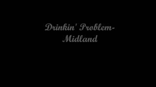 Midland  Drinkin Problem lyrics [upl. by Ecnarual]