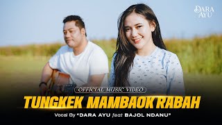 Dara Ayu Feat Bajol Ndanu  Tungkek Mambaok Rabah Official Music Video [upl. by Bent]