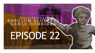 Restaurering af Børglum Klosters Gamle Domkirke  EPISODE 22 [upl. by Jenine]