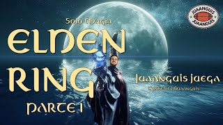 ELDEN RING💍  SOLO MAGIA int  Playthrough PARTE 1 Limgrave y Primeros Niveles  JUAANGUIS JUEGA [upl. by Averat]