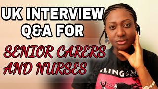 SENIOR CARERNURSES INTERVIEW QUESTIONS AND ANSWERS  UK JOB QUESTIONS AND ANSWERS FOR SENIOR CARER [upl. by Ralyks]