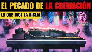 Lo que dice la BIBLIA sobre la cremación de los muertos ¿No resucitarán los cristianos [upl. by Edi]