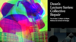 Deans Lecture Series  Collective Repair [upl. by Vasili]