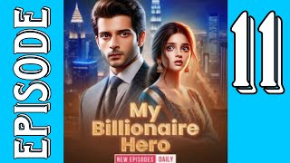 MY BILLIONAIRE HERO  EPISODE 11  BIKRANT NE JAB ISHANI KE BAREAK PUCHA FIR KYA HUA [upl. by Iveksarap]