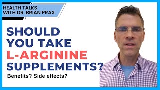 Should You Take LArginine Supplements  Dr Prax Health Talks [upl. by Tai]