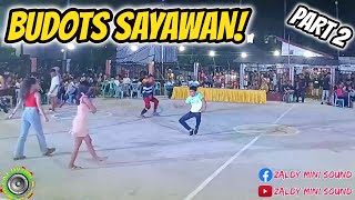 BUDOTS SAYAWAN PART 2  GALA GALA SAYAWAN SA MAGSAYSAY LAVEZARES N SAMAR FT ZALDY MINI SOUND [upl. by Franni]