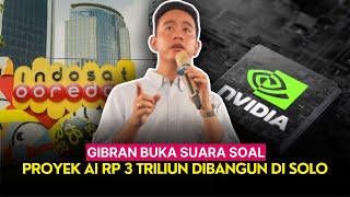 Gibran Buka Suara soal Proyek AI Rp 3 Triliun Dibangun di Solo [upl. by Torto328]