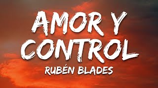 Amor Y Control  Rubén Blades LetraLyrics [upl. by Darrin]