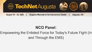 NCO Panel Empowering the Enlisted Force for Todays Future Fight In and Through the EMS [upl. by Adnihc56]