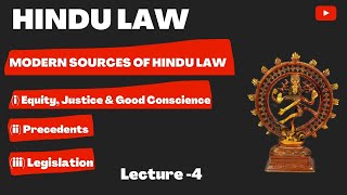 Modern Sources Of Hindu Law  Equity  Justice  Precedents  Decisions  Legislation  Act [upl. by Airenahs]