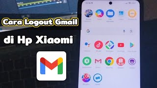 Cara Logout Akun Gmail di Hp Xiaomi  Cara Keluarkan Akun Gmail di Xiaomi [upl. by Odom573]