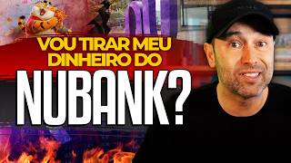 O NUBANK VAI QUEBRAR  O QUE ESTÁ ACONTECENDO COM O BANCO DIGITAL VOU TIRAR O MEU DINHEIRO DE LÁ [upl. by Barnabas960]