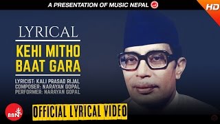 Narayan Gopal  KEHI MITHO BAAT GARA With Lyrics quotकेही मिठो बात गर quot  Nepali All time Hit Songs [upl. by Nelyt]