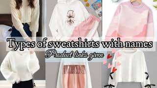 Types of sweatshirt with namesDifferent types of sweatshirtsSweatshirt name for girls women ladies [upl. by Olegnaid]