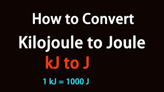 How to Convert Kilojoule to Joule [upl. by Frazier]