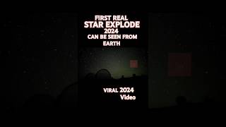 First real Star explode can be seen from earth 2024 universe space telescope earth viralvideo [upl. by Swen]