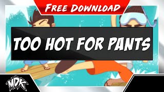 ♪ MDK  Too Hot for Pants FREE DOWNLOAD ♪ [upl. by Zednanreh]