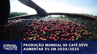 Brasil deve contribuir para o aumento da produção de café mundial  Jornal da Noite [upl. by Falo]