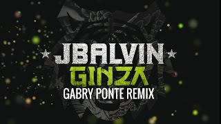 J Balvin  Ginza Gabry Ponte Rmx [upl. by Tselec292]