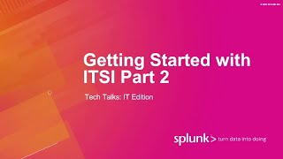 Getting Started with ITSI Part 2 [upl. by Rye718]