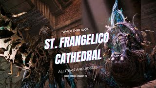 Lies of P St Frangelico Cathedral Walkthrough All Items and Bosses [upl. by Mclain]