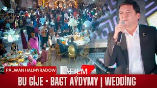 Pälwan Halmyradow  Bu Gije • Bagt aýdymy  Wedding HD Video [upl. by Philipp]