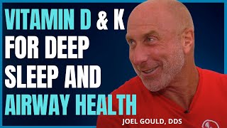 Vitamins D amp K  Nasal Breathing for Deeper Sleep Airway Health w Joel Gould DDS [upl. by Beaumont27]