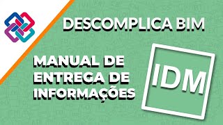 Descomplica BIM  Manual de Entrega de Informações [upl. by Pitchford249]