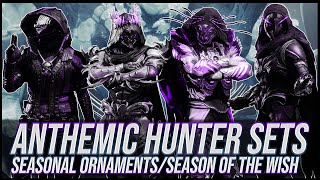 Destiny 2 Anthemic Invocation Hunter Sets  Season of the Wish [upl. by Ecinhoj]