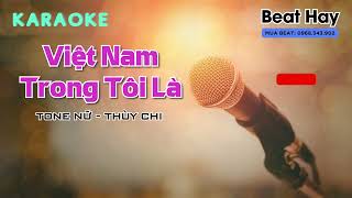 Việt Nam Trong Tôi Là Karaoke Tone Nữ  Thùy Chi  Beat Hay [upl. by Theresa]