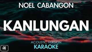 Noel Cabangon  Kanlungan KaraokeAcoustic Version [upl. by Anikes623]