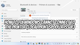 How to Fix Windows Cannot Connect to The Printer Local Print Spooler Issue [upl. by Yebba572]