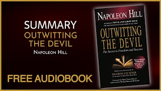 Summary of Outwitting the Devil by Napoleon Hill  Free Audiobook [upl. by Hultin670]