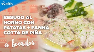 A BOCADOS Besugo al horno con patatas  Panna cotta de piña [upl. by Tomkins942]