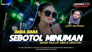 DJ GARA GARA SEBOTOL MINUMAN X KATA KATA ERI PRAS PARTY BASS MIDEL NULUP ZAINUL 99 [upl. by Leno]