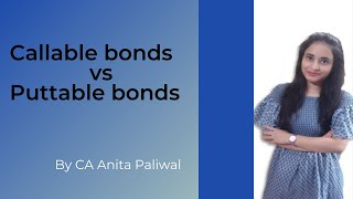 Callable bonds vs Puttable bonds CAIntermediate FinancialManagement [upl. by Ytinirt67]