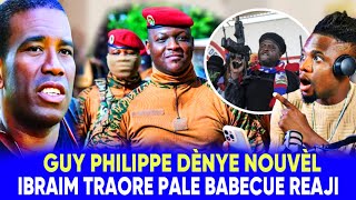 bon nouvel guy phillipe  IbrahimTraore fenk tremble peyi a babecue reyaji [upl. by Ynohtnaeoj]